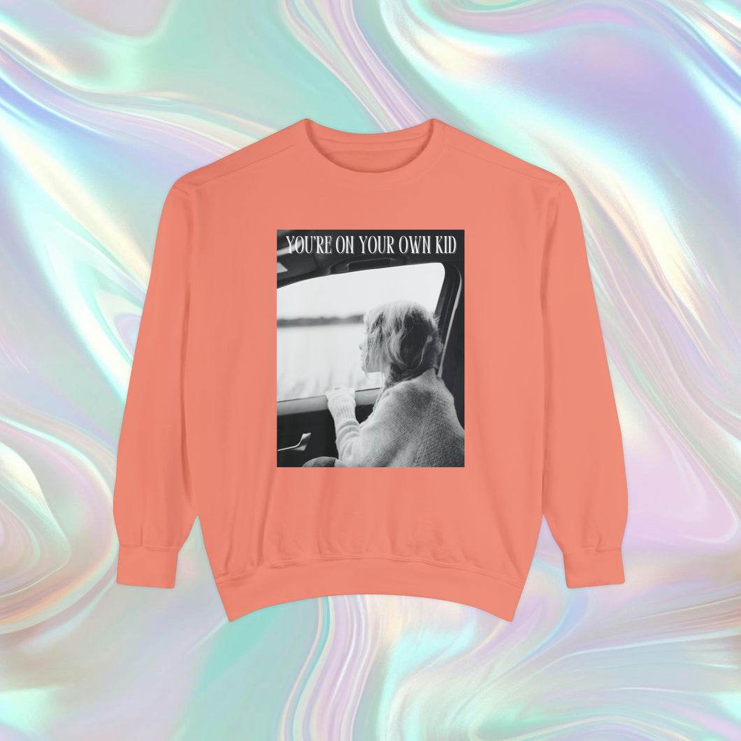 You’re on Your Own Kid Sweatshirt*